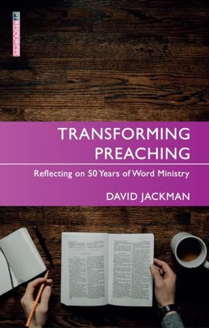 Jackman, David. Transforming Preaching - Reflecting on 50 Years of Word Ministry. Christian Focus Publications, 2021.