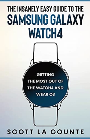La Counte, Scott. The Insanely Easy Guide to the Samsung Galaxy Watch4. SL Editions, 2021.