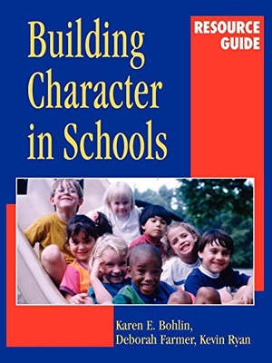 Bohlin, Karen E / Farmer, Deborah et al. Building Character in Schools Resource Guide. John Wiley & Sons, 2001.