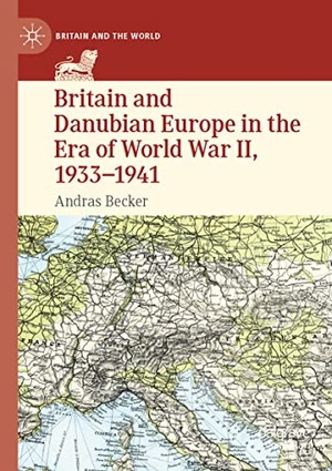 Becker, Andras. Britain and Danubian Europe in the Era of World War II, 1933-1941. Springer International Publishing, 2022.