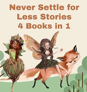 Fairy, Wild. Never Settle for Less Stories - 4 Books in 1. Swan Charm Publishing, 2021.