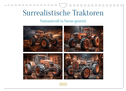 Surrealistische Traktoren (Wandkalender 2025 DIN A4 quer), CALVENDO Monatskalender