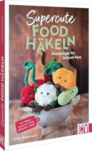 Urbanneck, Linda. Supercute Food häkeln - Kuscheliges für Jellycat-Fans. Von Häkelexpertin Linda @haekel_lobby. Christophorus Verlag, 2026.
