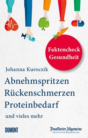 Faktencheck Gesundheit - Abnehmspritzen, Rückenschmerzen, Proteinbedarf und vieles mehr. DuMont Buchverlag GmbH, 2026.