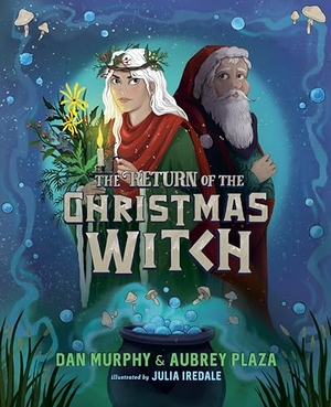 Plaza, Aubrey / Dan Murphy. The Return of the Christmas Witch. Random House USA Inc, 2022.