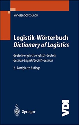 Scott-Sabic, Vanessa. Logistik-Wörterbuch. Dictionary of Logistics - Deutsch-Englisch/Englisch-Deutsch. German-English/English-German. Springer Berlin Heidelberg, 2004.
