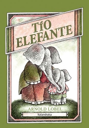 Lobel, Arnold. Tío elefante. Kalandraka Ediciones Andalucía, S.L., 2011.