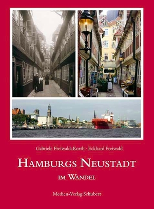 Freiwald, Eckhard. Hamburgs Neustadt im Wandel. Medien-Verlag Schubert, 2010.