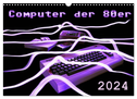 Computer der 80er (Wandkalender 2024 DIN A3 quer), CALVENDO Monatskalender