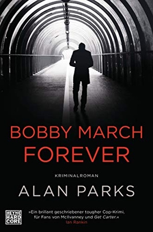 Parks, Alan. Bobby March forever - Kriminalroman. Band 3. Heyne Verlag, 2021.