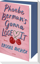Phoebe Berman's Gonna Lose It