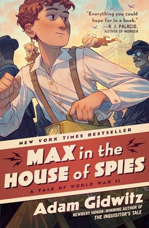 Gidwitz, Adam. Max in the House of Spies - A Tale of World War II. Penguin Young Readers Group, 2025.