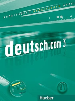 Breitsameter, Anna / Aßmann, Jacqueline et al. deutsch.com 3. Arbeitsbuch mit Audio-CD zum Arbeitsbuch - Deutsch als Fremdsprache / Arbeitsbuch mit Audio-CD zum Arbeitsbuch. Hueber Verlag GmbH, 2018.