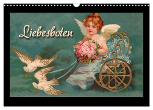 Berg, Martina. Liebesboten (Wandkalender 2024 DIN A3 quer), CALVENDO Monatskalender - Herzliche Engelchen auf alten Postkarten. Calvendo Verlag, 2023.