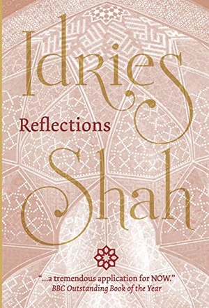 Shah, Idries. Reflections. ISF Publishing, 2018.