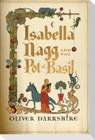 Isabella Nagg and the Pot of Basil