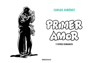 Giménez, Carlos. Primer amor y otros romances. Debolsillo, 2020.