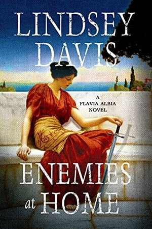 Davis, Lindsey. Enemies at Home. St. Martins Press-3PL, 2015.