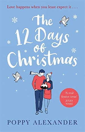 Alexander, Poppy. The 12 Days of Christmas - A heartwarming and uplifting romance to curl up with over the festive holidays. Orion Publishing Co, 2021.