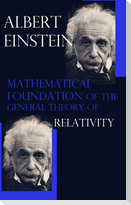 Mathematical Foundation of the General Theory of Relativity