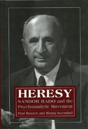Roazen, Paul / Bluma Swerdloff. Heresy: Sandor Rado and the Psychoanalytic Movement. Jason Aronson, 1977.