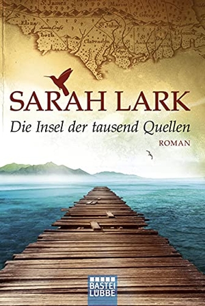 Lark, Sarah. Die Insel der tausend Quellen. Lübbe, 2013.