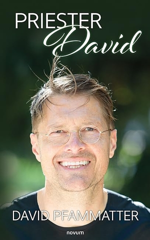 Pfammatter, David. Priester David. novum premium, 2023.
