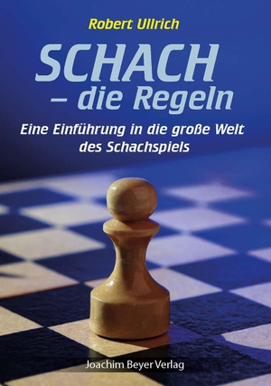 Ullrich, Robert. Schach - die Regeln - Eine Einführung in die große Welt des Schachspiels. Beyer, Joachim Verlag, 2023.