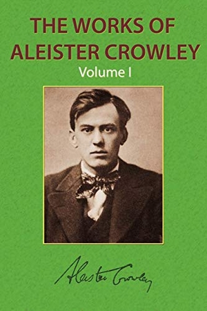 Crowley, Aleister. The Works of Aleister Crowley Vol. 1. Book Tree, 2012.