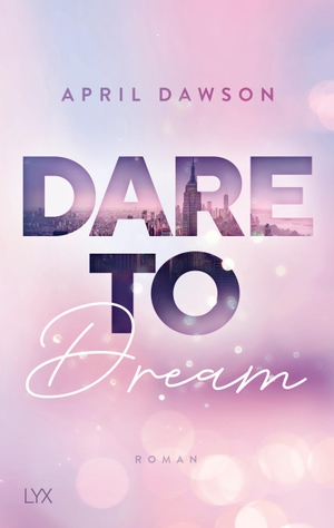 Dawson, April. Dare to Dream. LYX, 2021.
