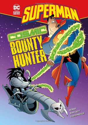 Hoena, Blake A. Superman: Cosmic Bounty Hunter. Capstone, 2010.