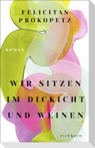 Wir sitzen im Dickicht und weinen