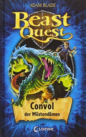 Blade, Adam. Beast Quest 37. Convol, der Wüstendämon. Loewe Verlag GmbH, 2015.
