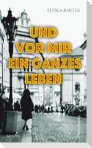 Und vor mir ein ganzes Leben