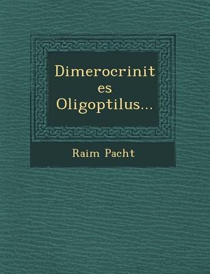 Pacht, Raim. Dimerocrinites Oligoptilus.... SARASWATI PR, 2012.