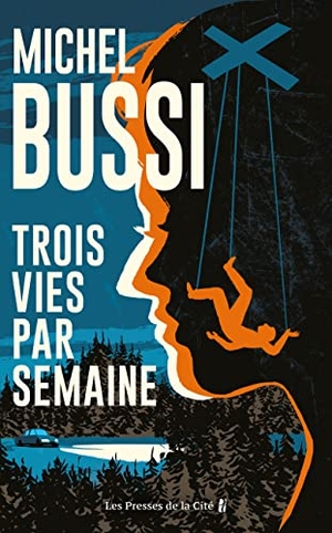 Bussi, Michel. Trois vies par semaine - Roman. Presses de la Cité, 2023.