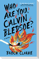 Who Are You, Calvin Bledsoe?