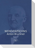 Werkverzeichnis Anton Bruckner Bd. 2