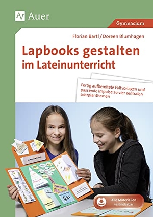 Bartl, Florian / Doreen Blumhagen. Lapbooks gestalten im Lateinunterricht - Fertig aufbereitete Faltvorlagen und passende Impulse zu vier zentralen Lehrplanthemen (5. bis 10. Klasse). Auer Verlag i.d.AAP LW, 2019.