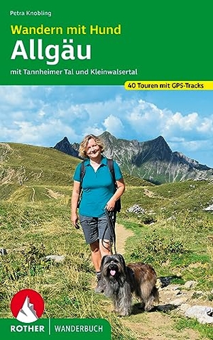 Knobling, Petra. Wandern mit Hund Allgäu - mit Tannheimer Tal und Kleinwalsertal. 40 Touren mit GPS-Tracks. Bergverlag Rother, 2023.