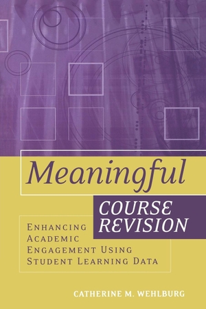 Wehlburg. Meaningful Course Revision. John Wiley & Sons, 2006.