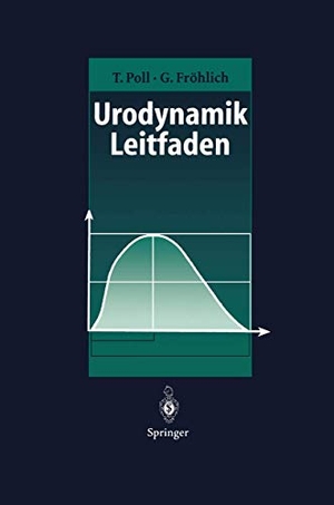 Fröhlich, Gert / Toni Poll. Urodynamik-Leitfaden. Springer Berlin Heidelberg, 1995.