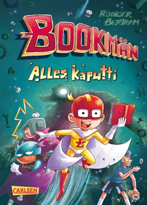 Bertram, Rüdiger. Bookmän: Alles kaputti - Witzige Superhelden-Abenteuerreihe für Jungs und Mädchen ab 7. Carlsen Verlag GmbH, 2024.