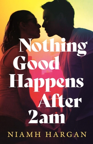 Hargan, Niamh. Nothing Good Happens After 2AM. HarperCollins Publishers, 2026.