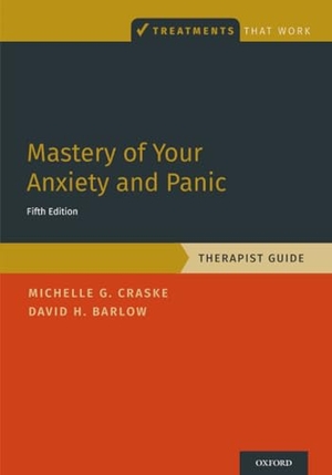 Craske, Michelle G / David H Barlow. Mastery of Your Anxiety and Panic - Therapist Guide. Oxford University Press, 2022.
