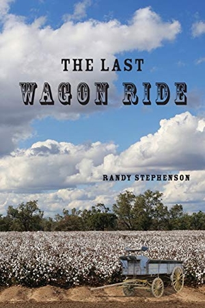 Stephenson, Randy. The Last Wagon Ride. Mountain Arbor Press, 2020.