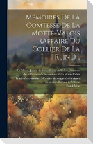 Mémoires De La Comtesse De La Motte-valois (affaire Du Collier De La Reine) ..