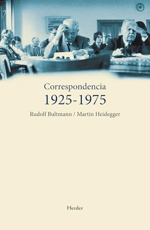 Heidegger, Martin / Rudolf Bultmann. Correspondencia 1925-1975. Herder Editorial, 2011.