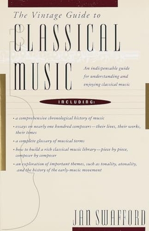 Swafford, Jan. The Vintage Guide to Classical Music - An Indispensable Guide for Understanding and Enjoying Classical Music. Knopf Doubleday Publishing Group, 1992.