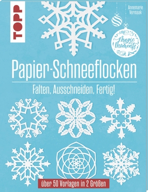 Vermaak, Annemarie. Papier-Schneeflocken - Falten, Ausschneiden, Fertig!. frechverlag GmbH, 2020.